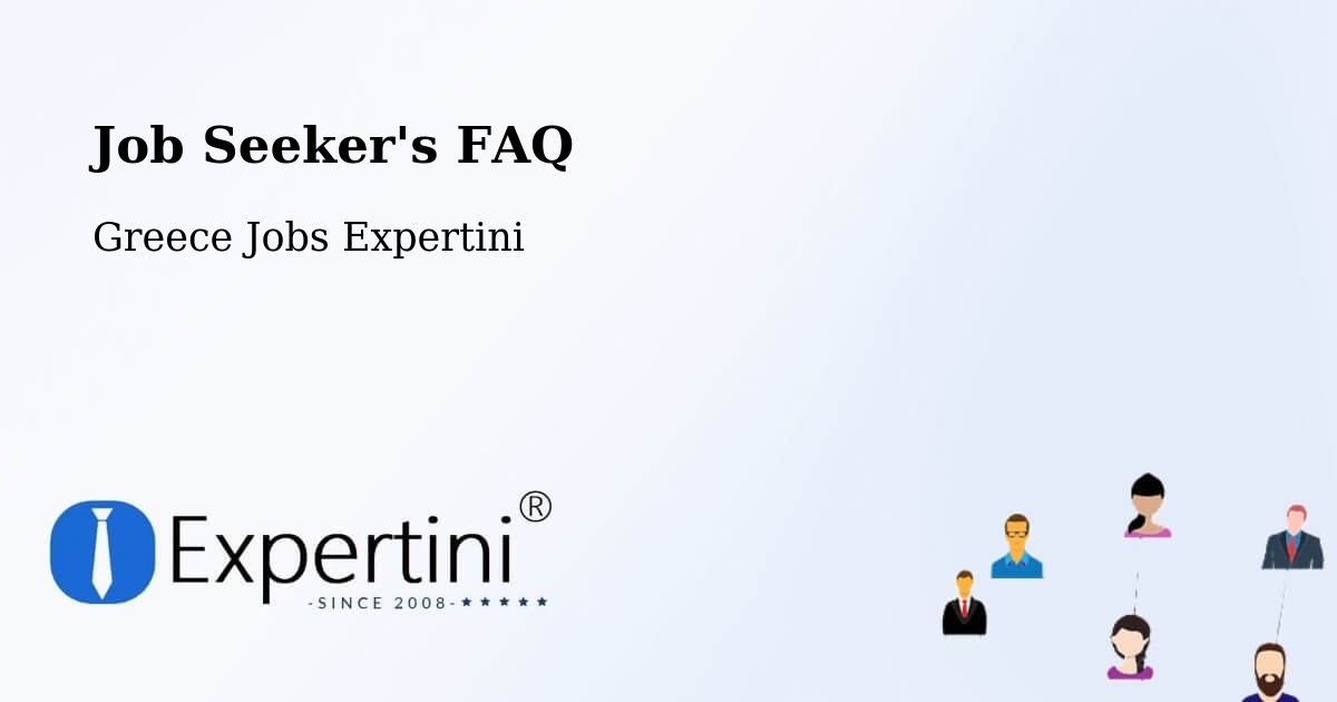 Job Seeker FAQ – Valteró - Greece Jobs Expertini