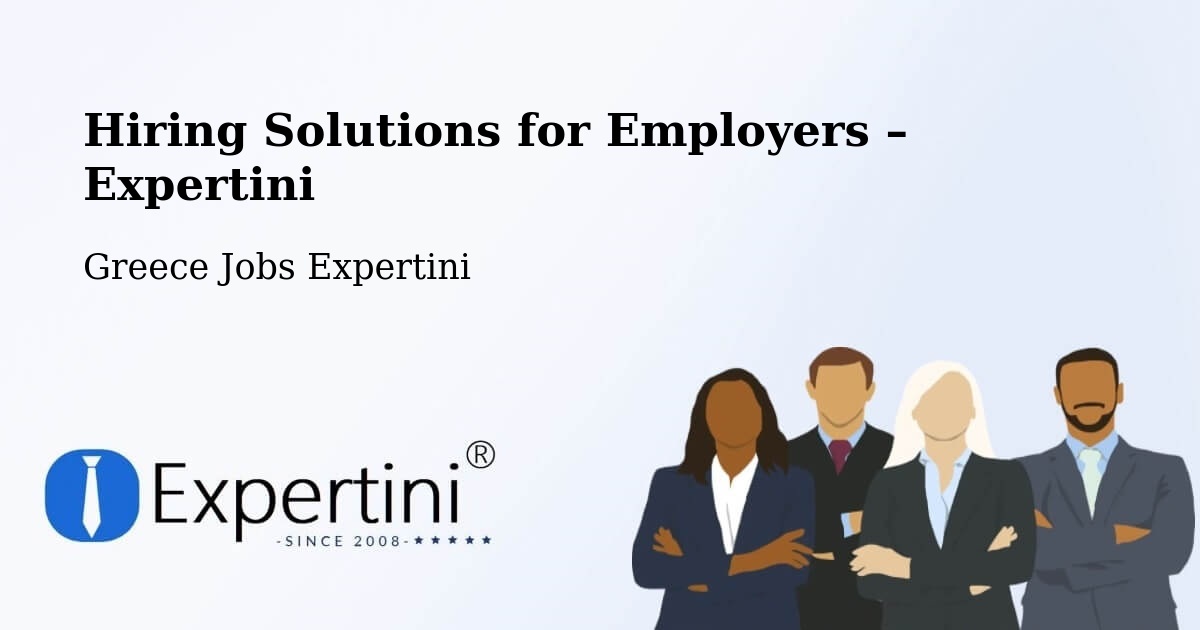 Hiring Solutions for Employers in Valteró - Valteró, Greece Jobs Expertini